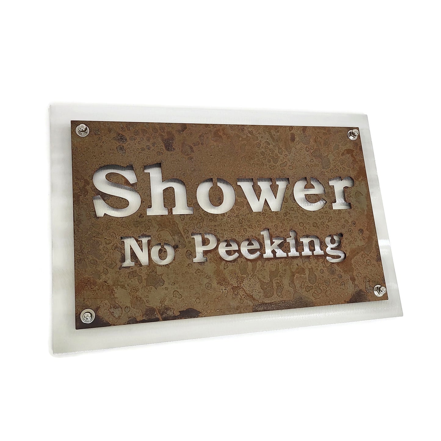 Rust over aluminum layered metal sign with Shower No Peeking Text