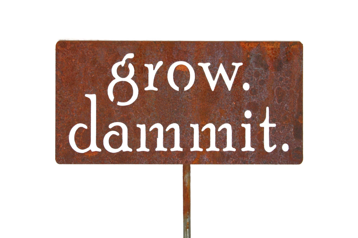 grow dammit rusty garden stake sign