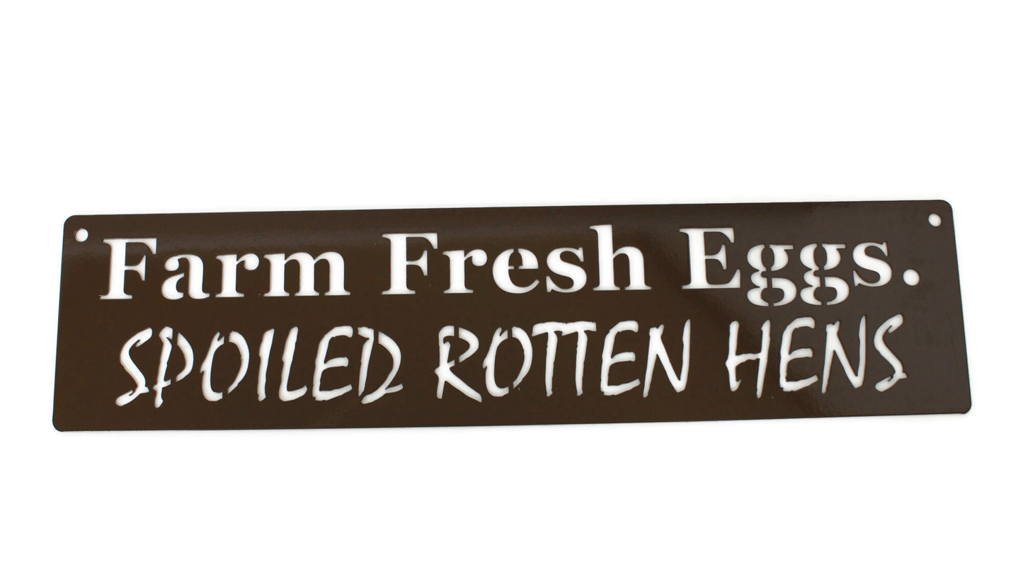Farm Fresh Eggs Eggs Spoiled Rotten Hens metal hanging sign in brown powder coat