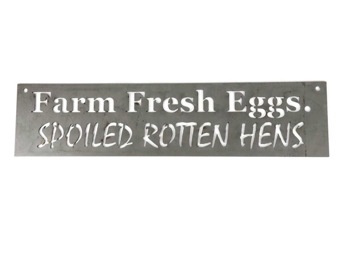 Farm Fresh Eggs Eggs Spoiled Rotten Hens metal hanging sign in raw steel