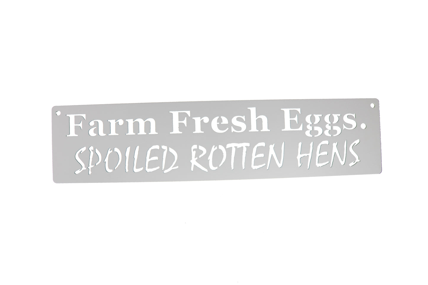 Farm Fresh Eggs Eggs Spoiled Rotten Hens metal hanging sign in white powder coat