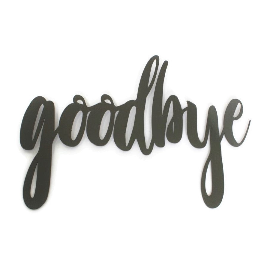 goodbye metal script word sign in bronze charcoal powder coat