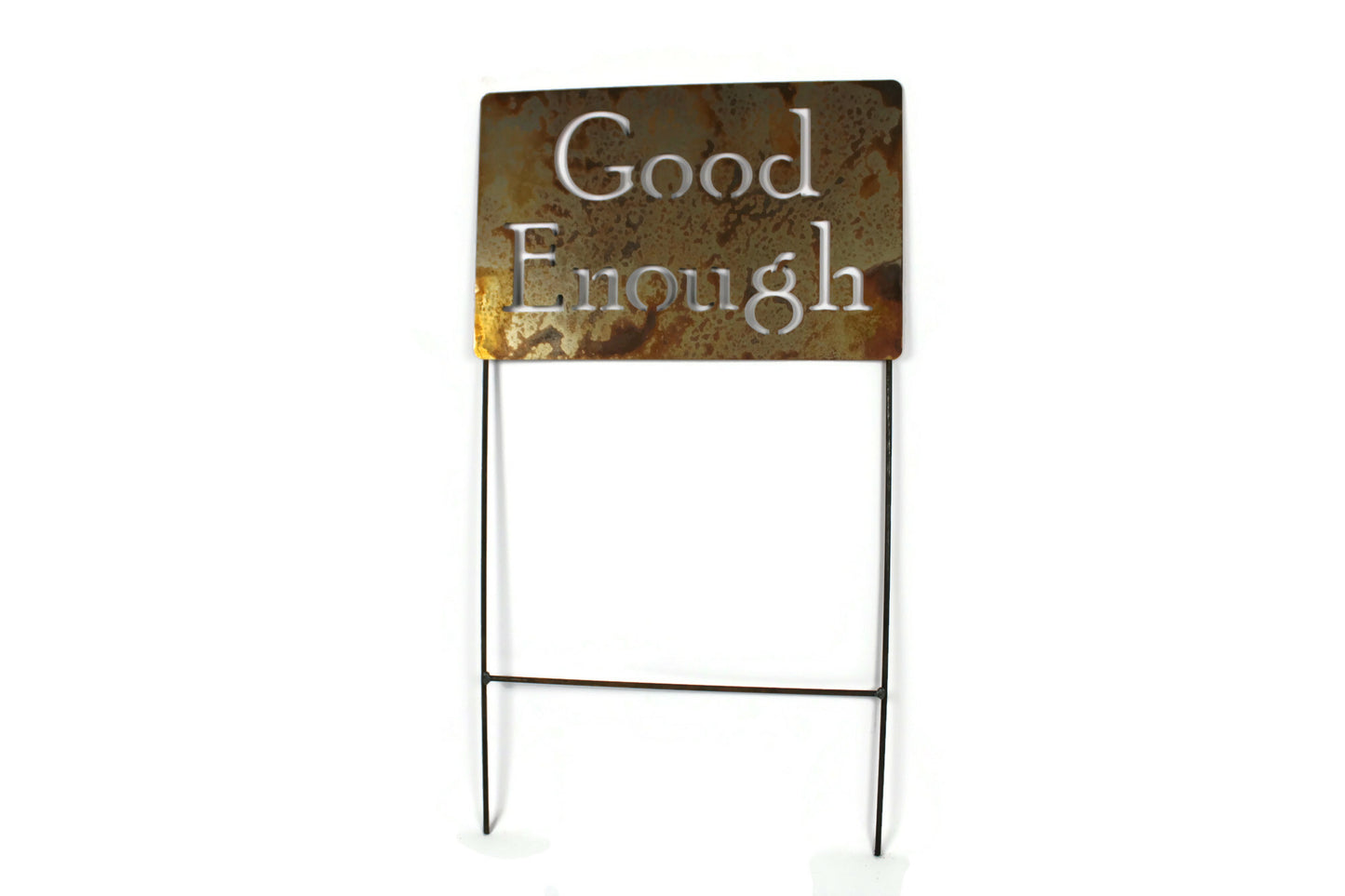 Good Enough extra large rusty garden stake sign