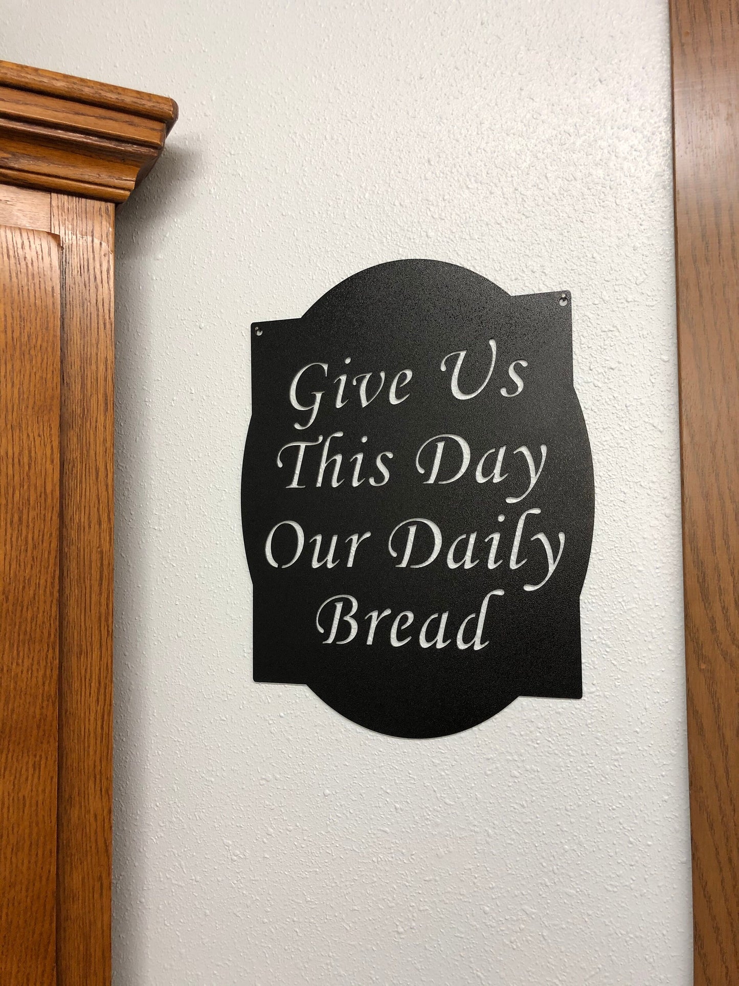 Black powder coat Give Us This Day Our Daily Bread metal wall sign