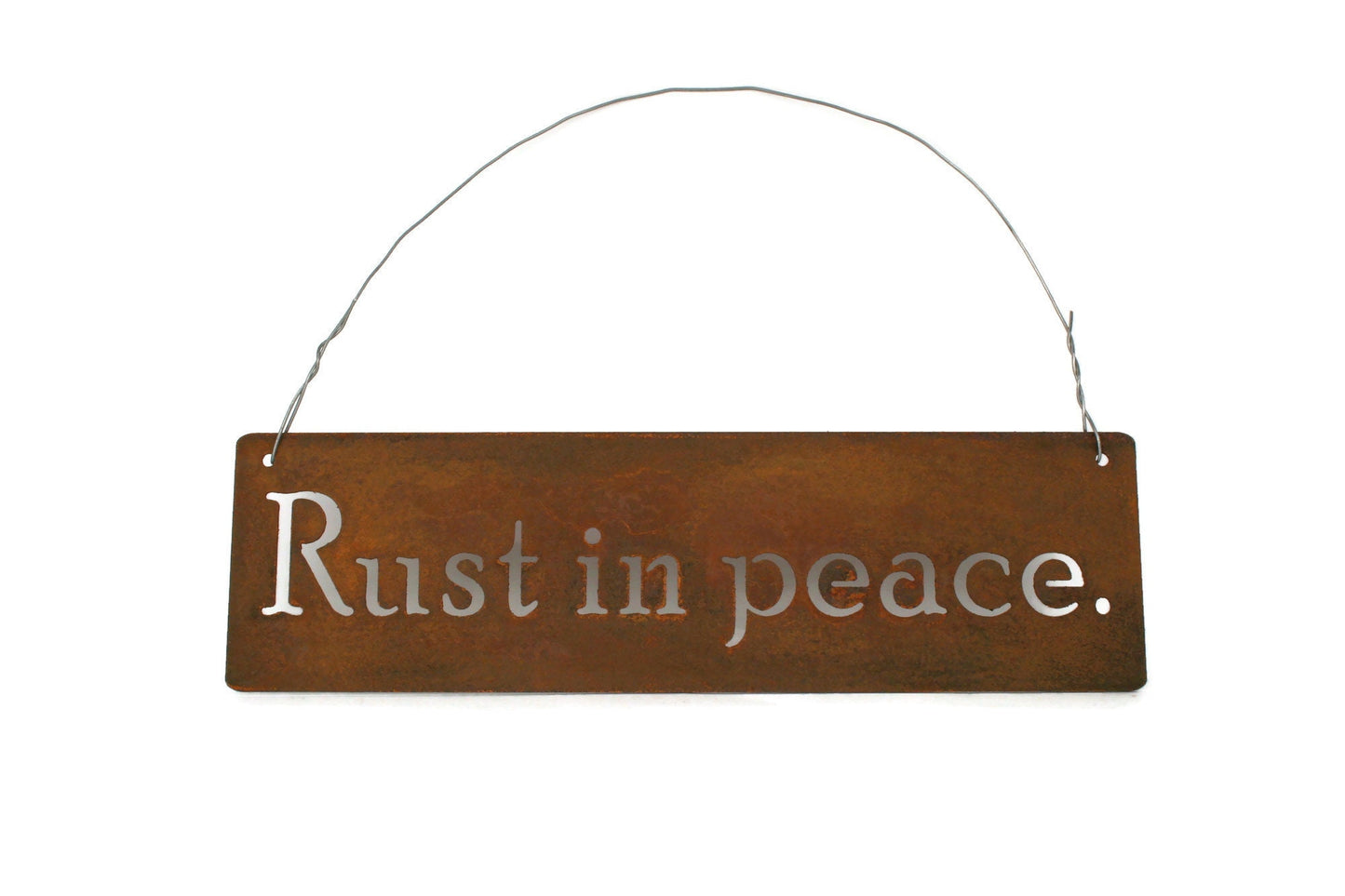 Rust in peace. Metal Garden Sign 14 Inches Wide
