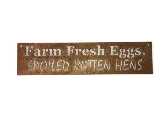 Farm Fresh Eggs Eggs Spoiled Rotten Hens metal hanging sign in rust