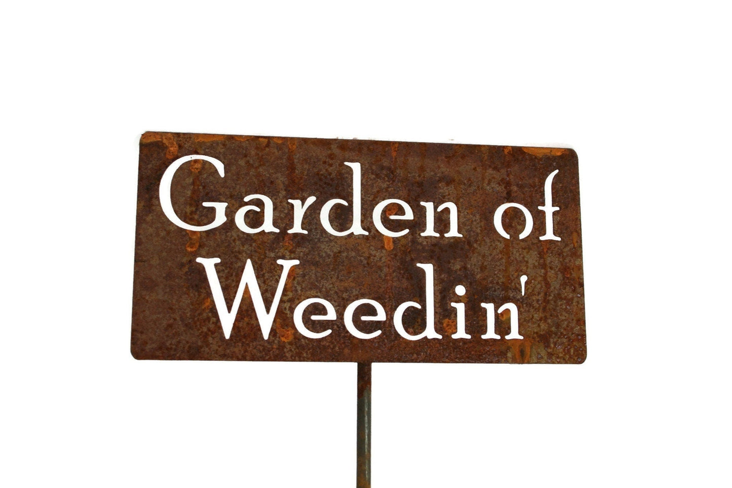 Garden of Weedin rusty garden stake sign