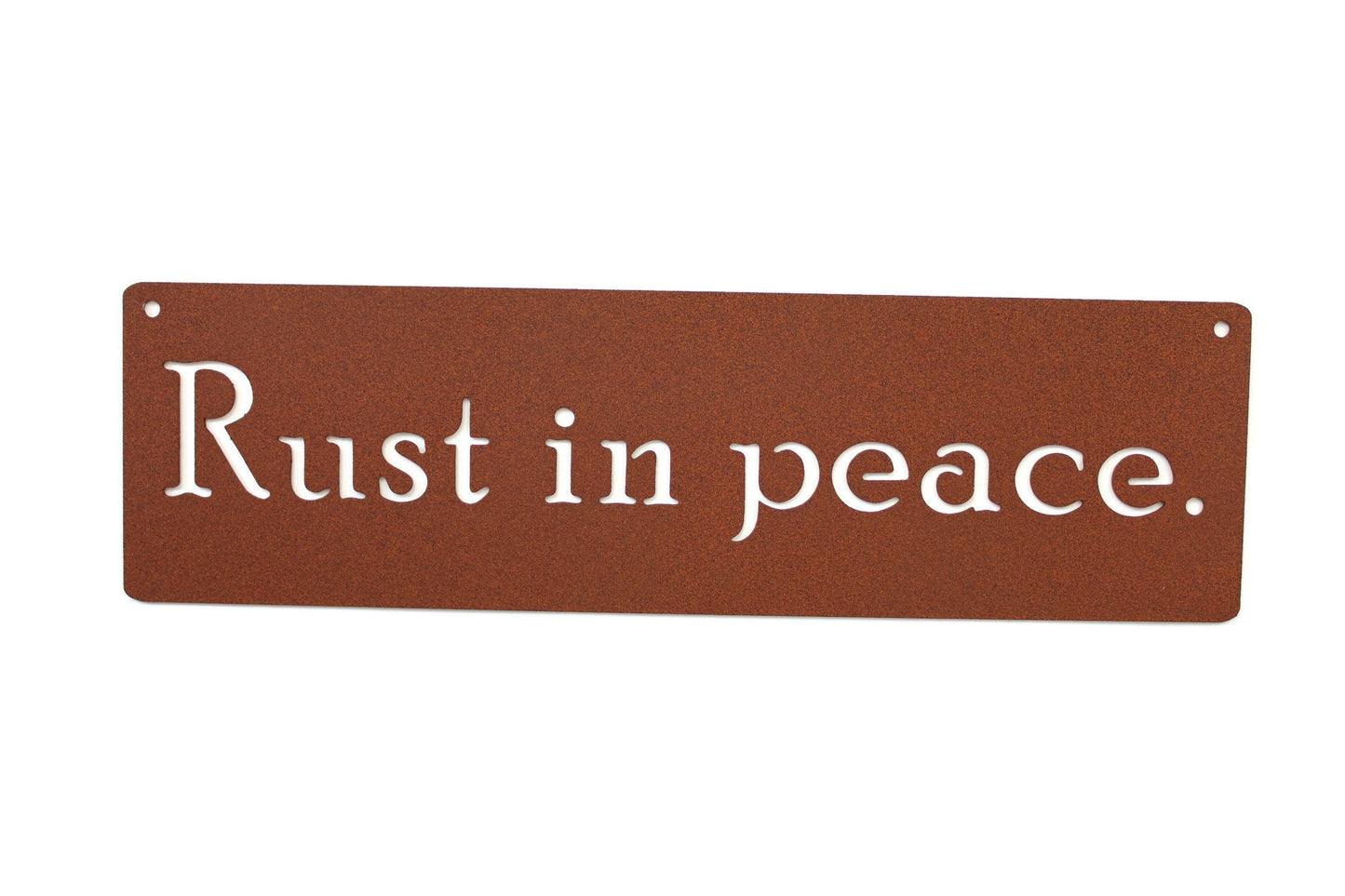 Rust in peace. Metal Garden Sign 14 Inches Wide