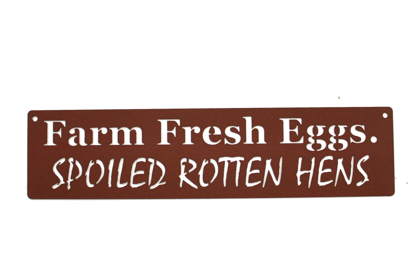 Farm Fresh Eggs Eggs Spoiled Rotten Hens metal hanging sign in brown powder coat