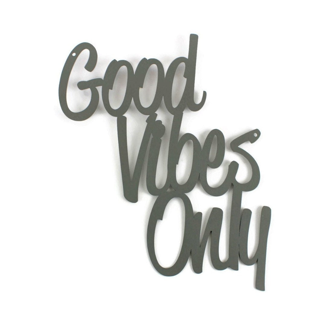 Gray powder coat metal Good Vibes Only wall sign