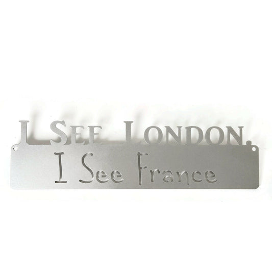 Silver powder coat I see London I see France metal wall sign