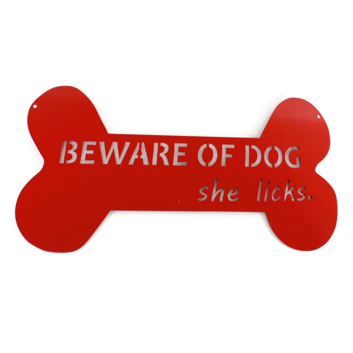 Bone shaped red powder coat hanging sign with text that reads Beware of Dog she licks
