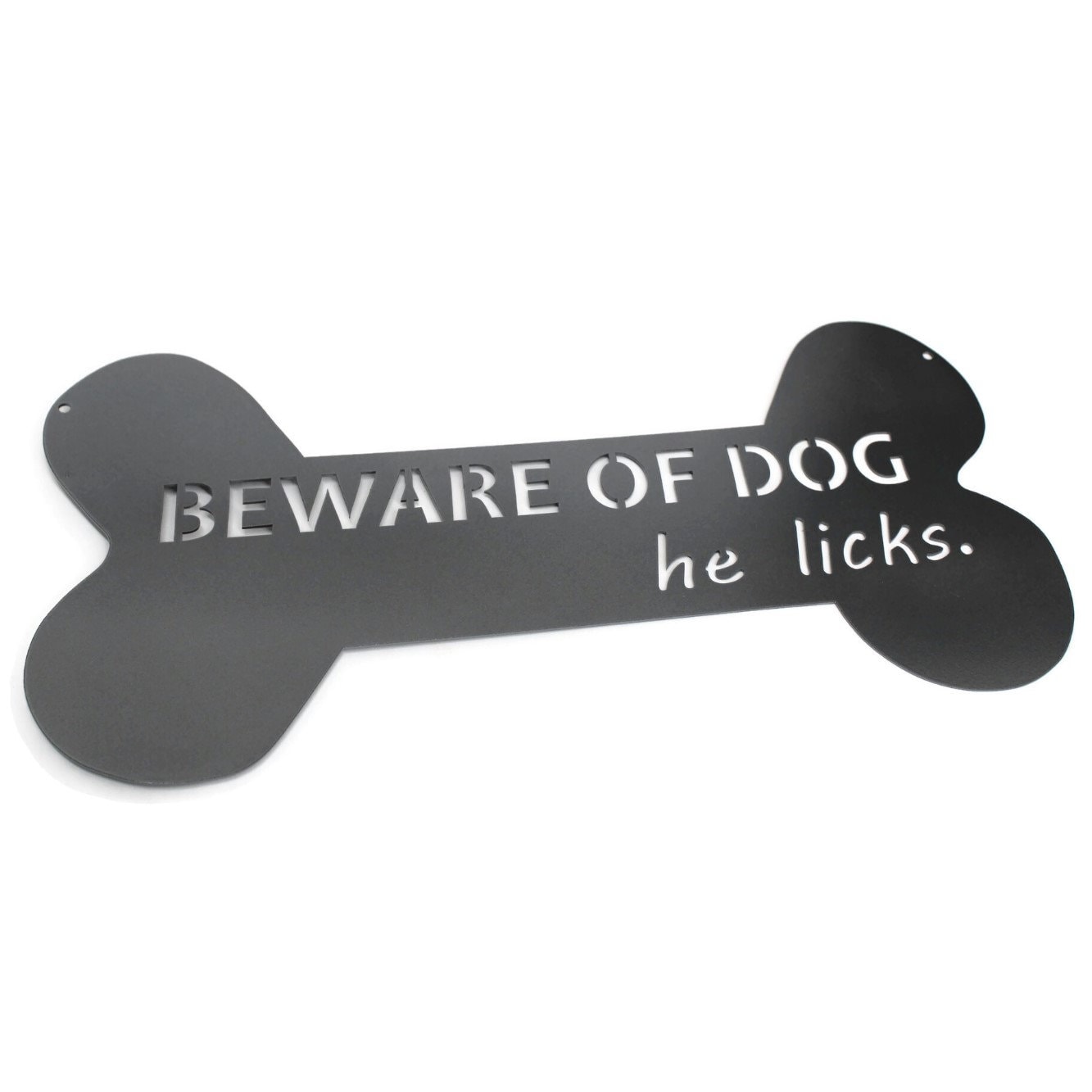 Bone shaped gray powder coat hanging sign with text that reads Beware of Dogs he licks