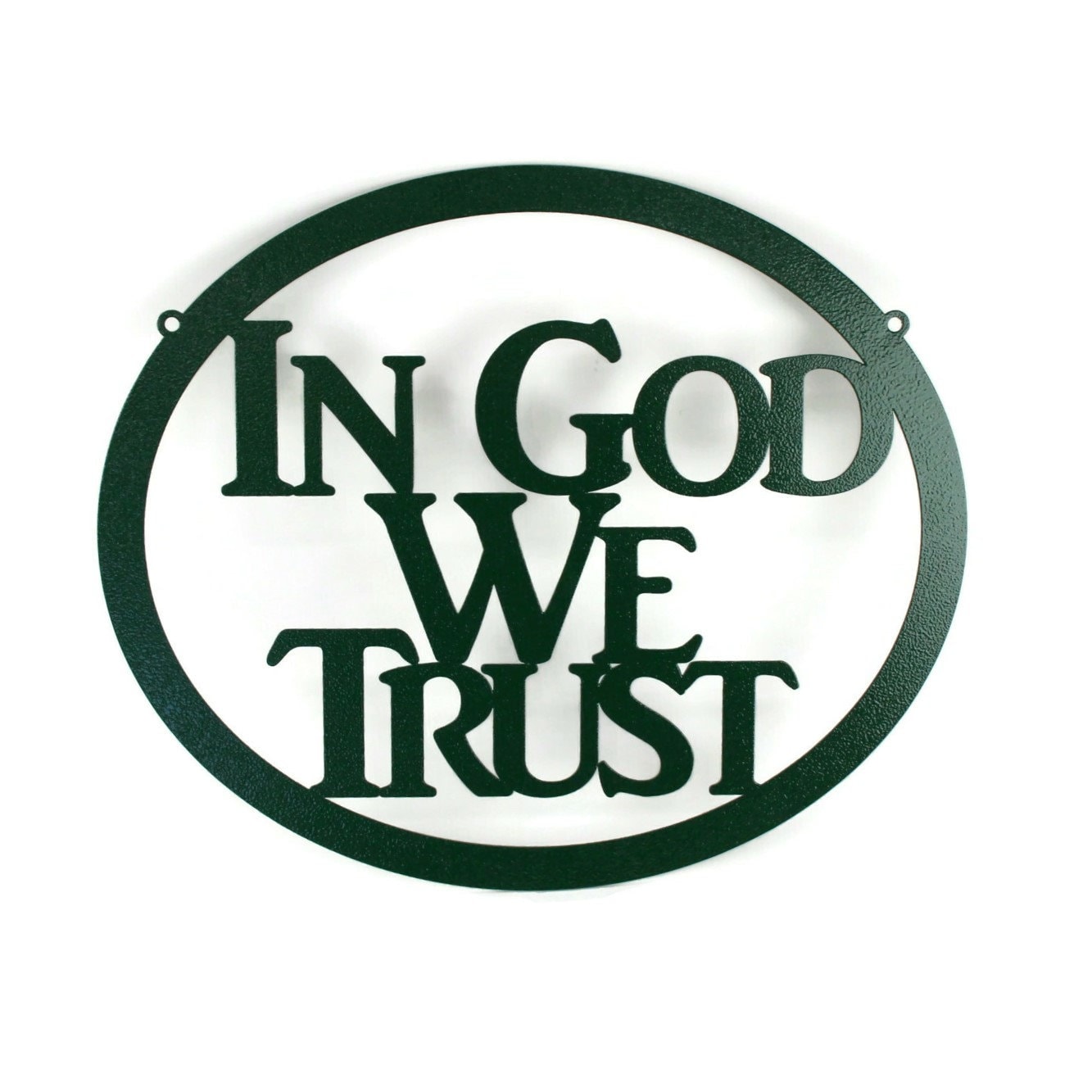 Hammered dark green powder coat In God We Trust oval text metal wall sign