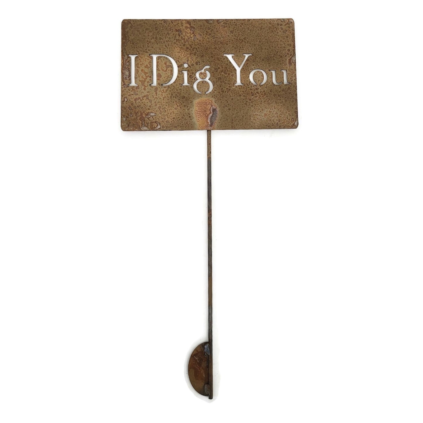 I Dig You rusty garden stake sign
