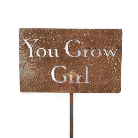 You Grow Girl rusty garden stake sign