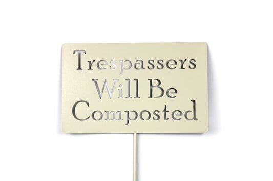 Trespassers will be composted cream powder coat garden stake sign