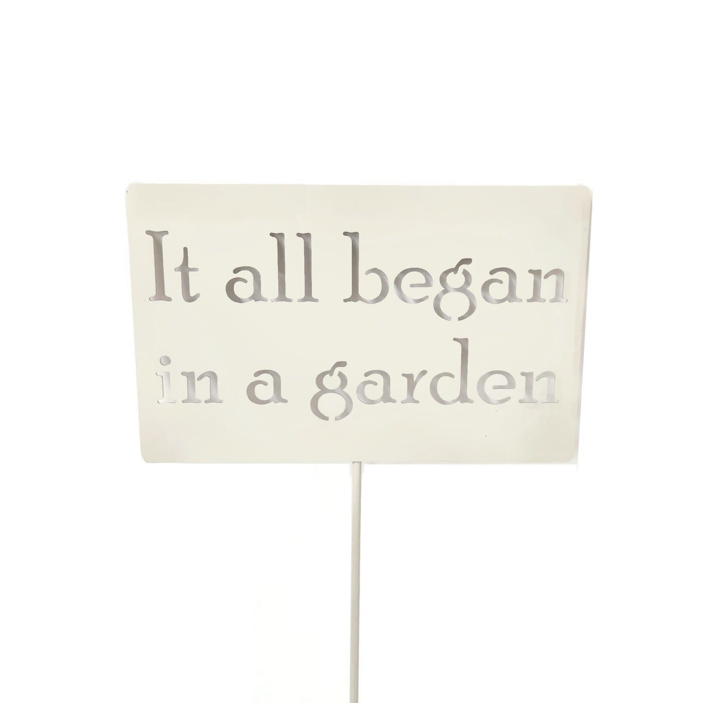 It all began in a garden Metal Garden Stake Sign 23 to 48 Inches Tall