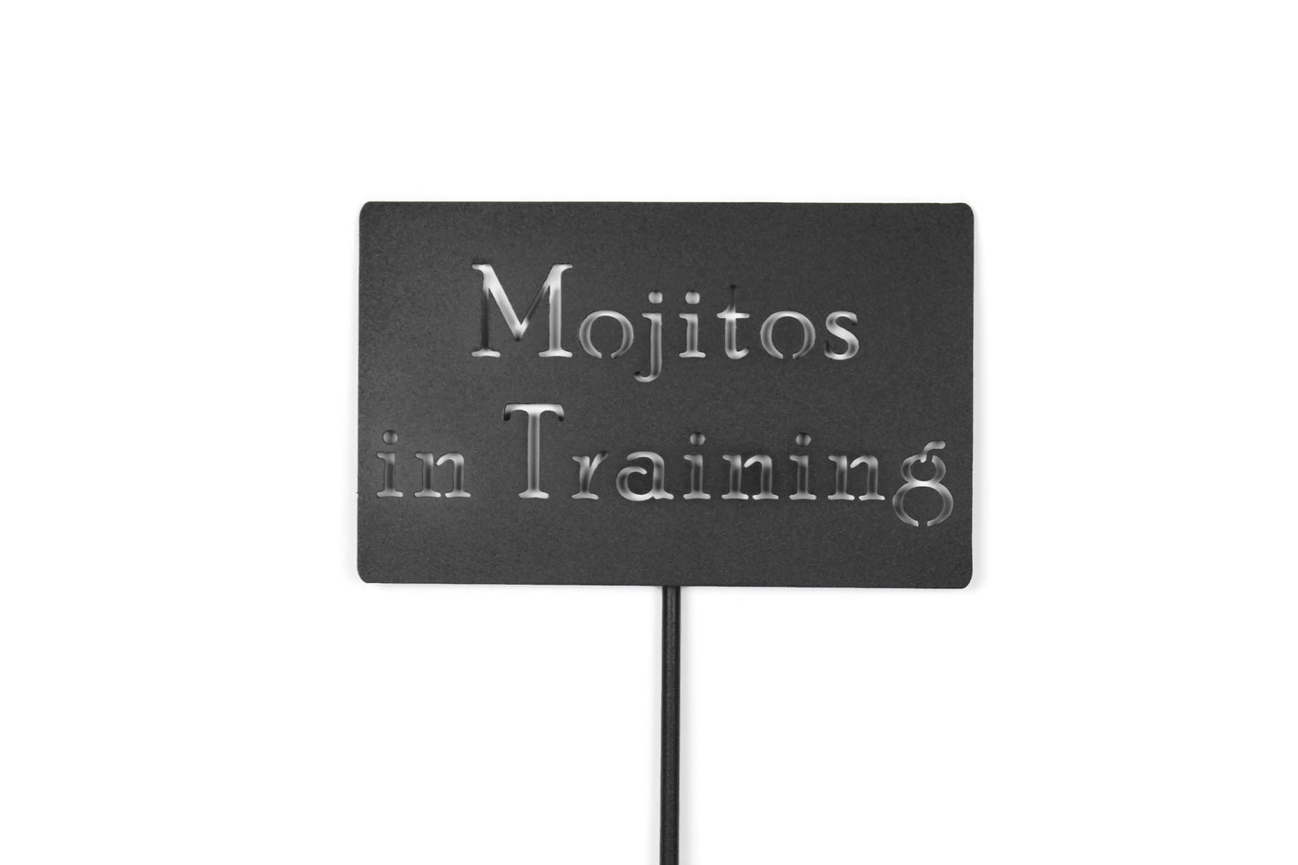 Mojitos in Training Metal Garden Stake Sign 20 to 48 Inches Tall