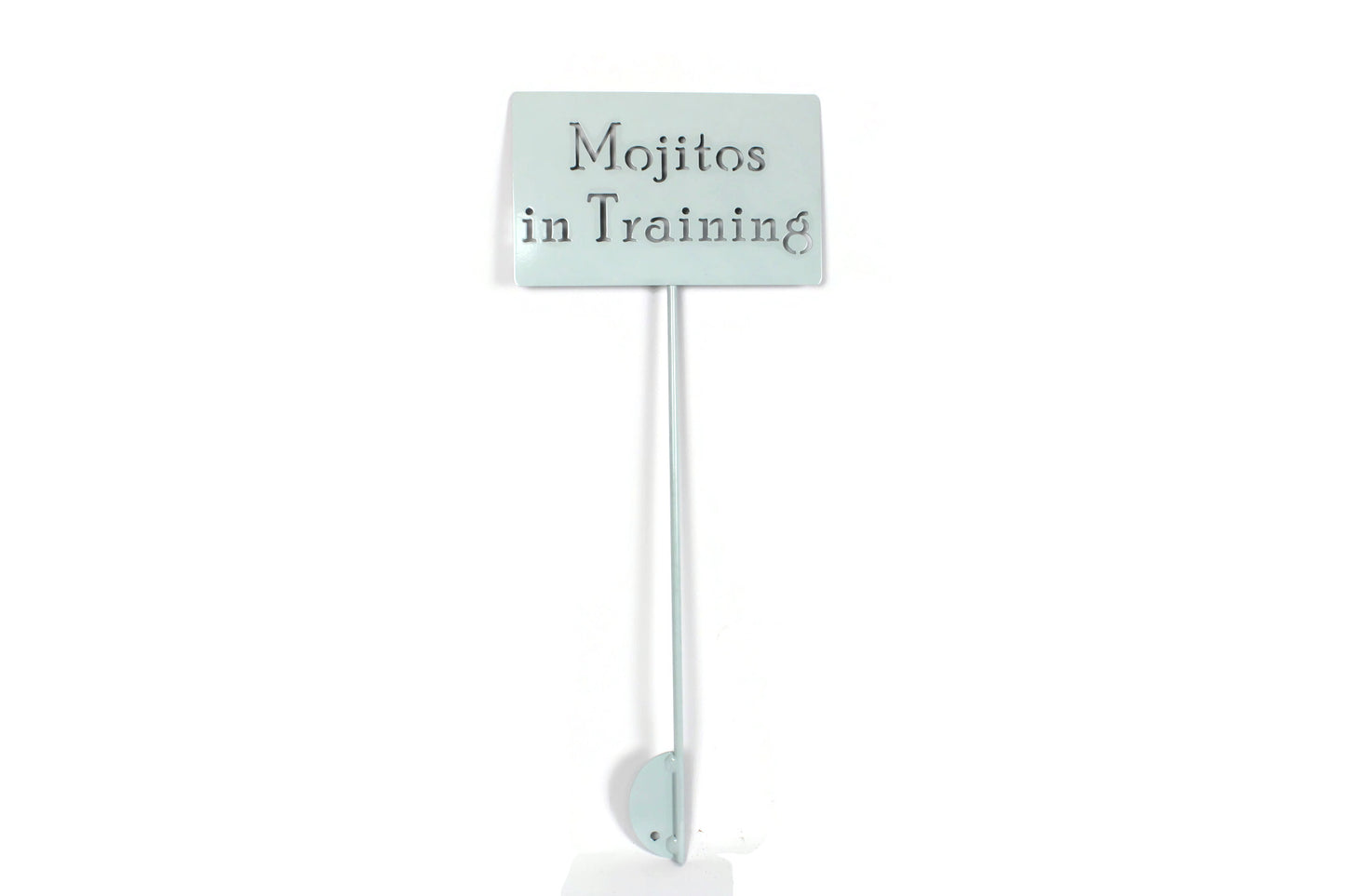 Mojitos in Training Metal Garden Stake Sign 20 to 48 Inches Tall