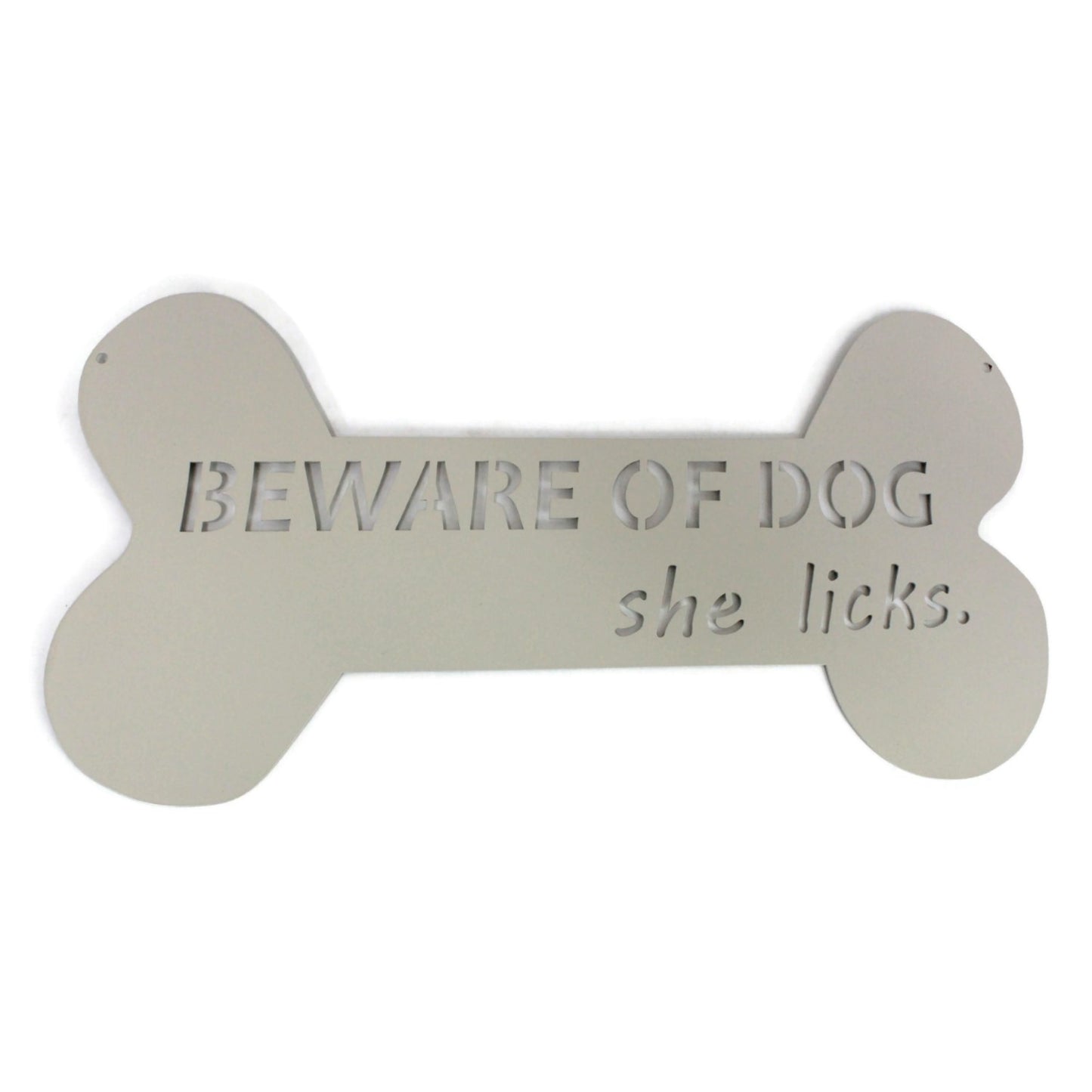 Bone shaped cream powder coat hanging sign with text that reads Beware of Dog she licks
