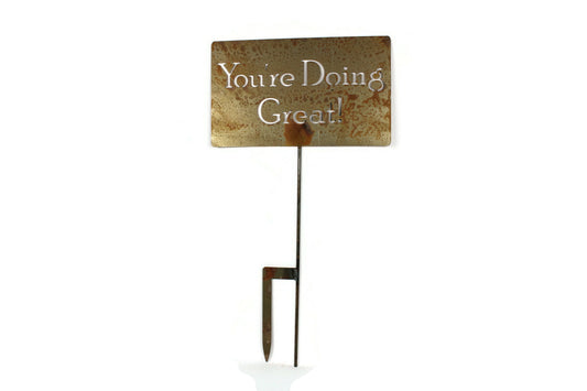 You're Doing Great large rusty garden stake sign