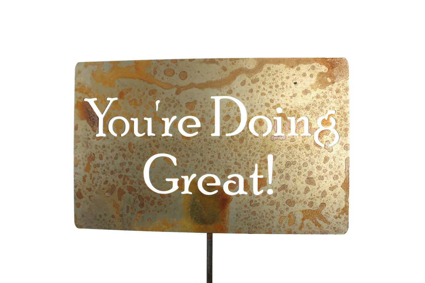 You're Doing Great large rusty garden stake sign