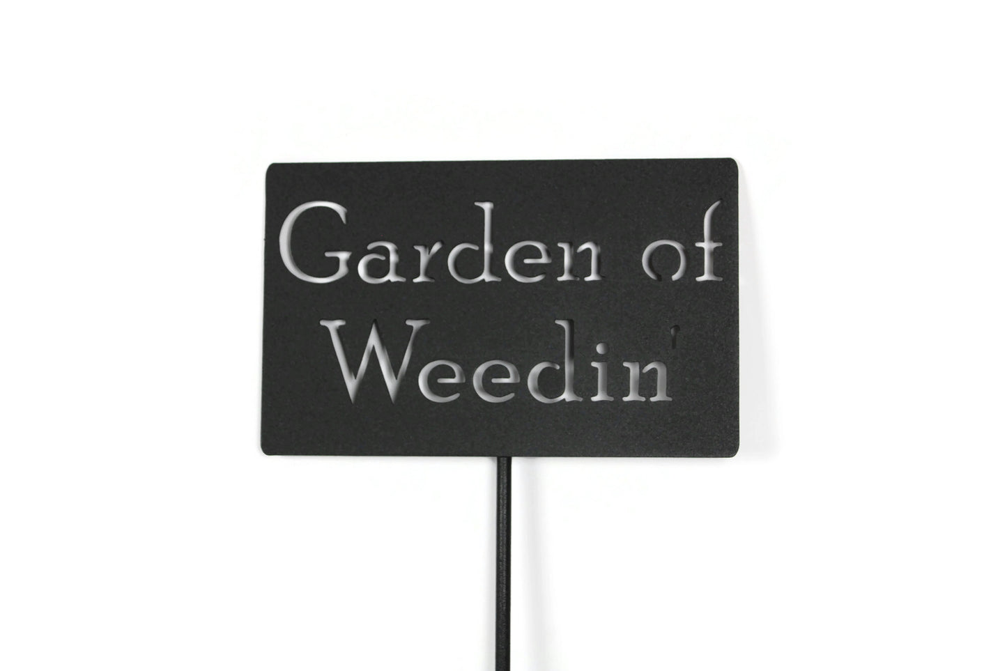 Garden of Weedin' Metal Garden Stake Sign 20 to 48 Inches Tall