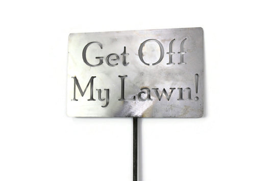 Get Off My Lawn! Metal Yard Stake 20 to 48 Inches Tall