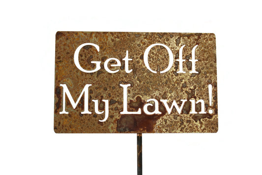 Get Off My Lawn! Metal Yard Stake 20 to 48 Inches Tall