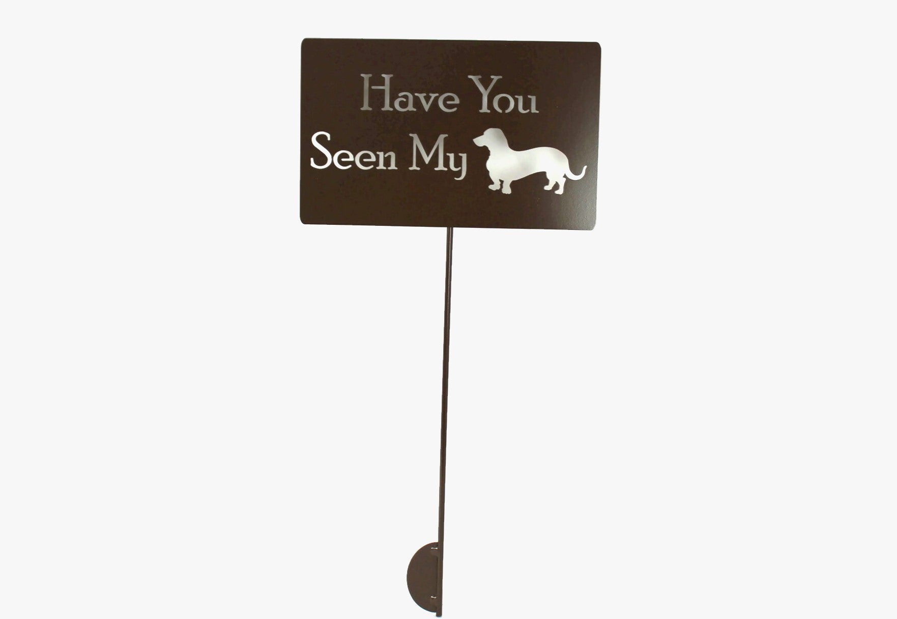 Have You Seen My Wiener Dog brown powder coated garden stake sign