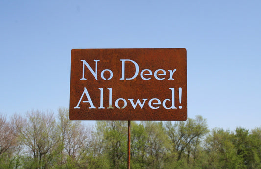 No Deer Allowed rusty garden stake sign