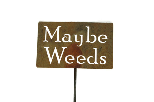 Maybe Weeds rusty garden stake sign