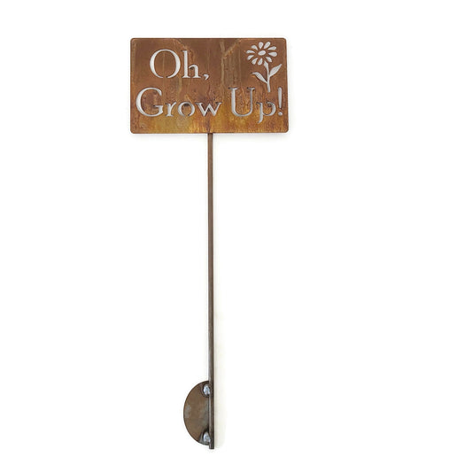 Oh grow up with flower rusty garden stake sign