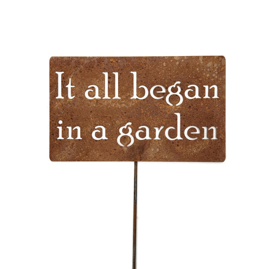It all began in a garden rusty garden stake sign