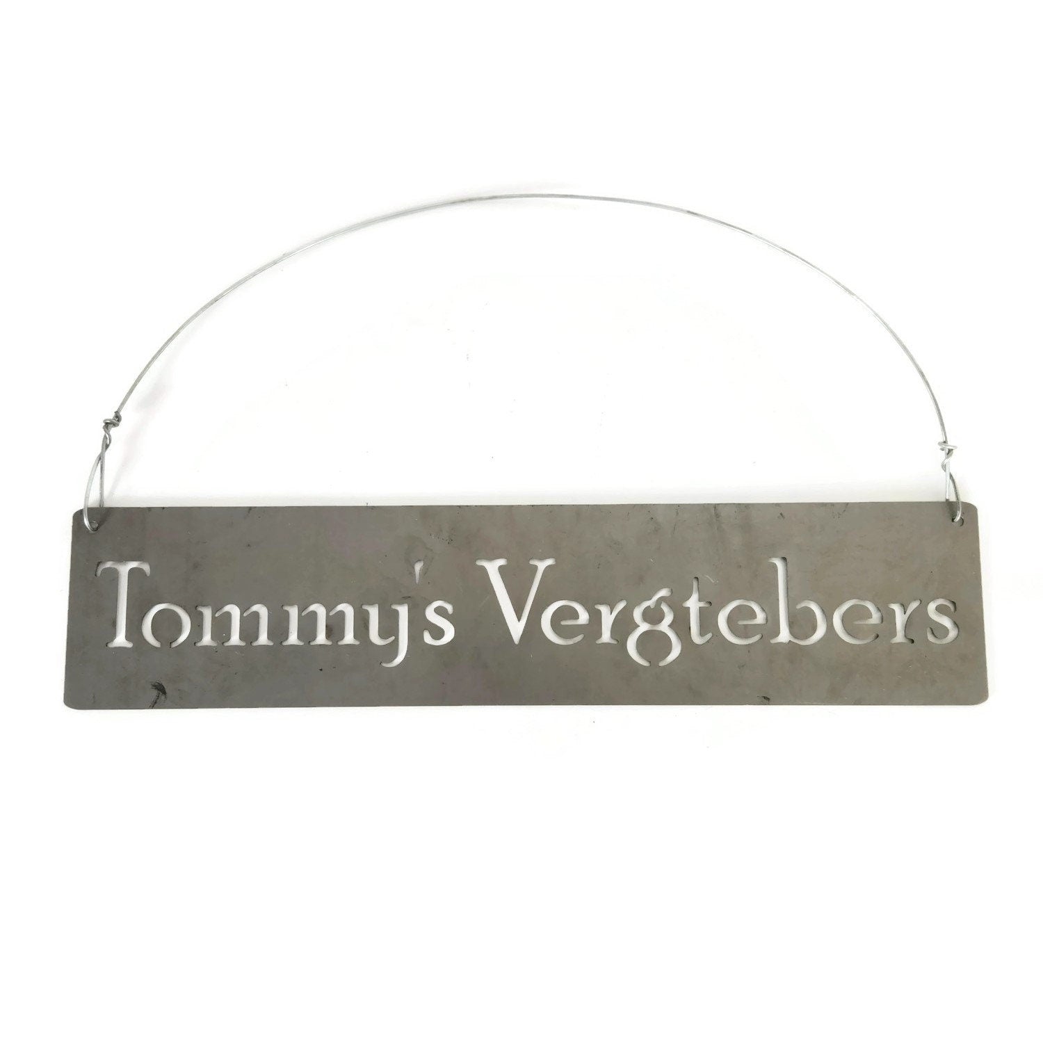 Custom hanging garden sign in raw steel with a wire hanger and Tommy's Vergteber for text