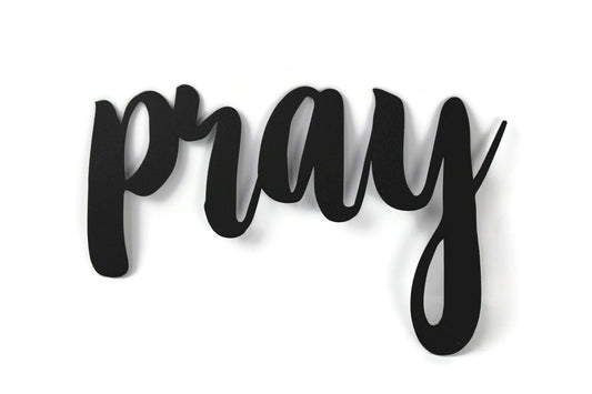 pray metal script word sign in black powder coat