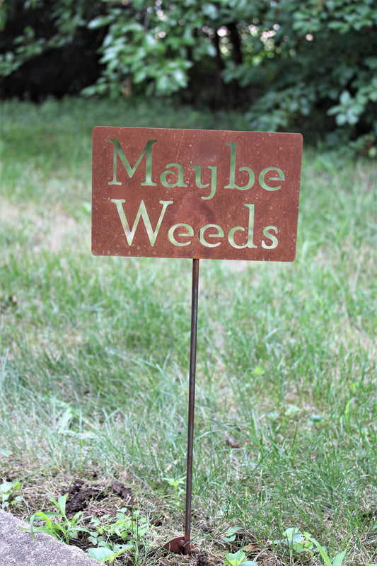 Maybe Weeds rusty garden stake sign