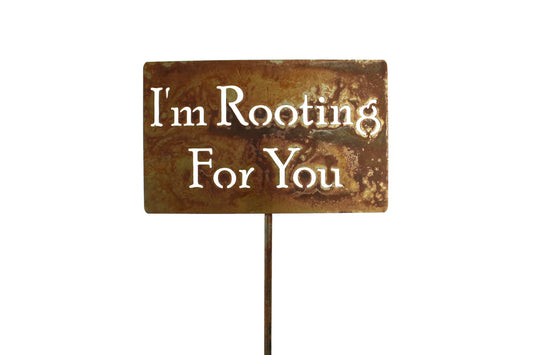 I'm Rooting For You rusty garden stake sign