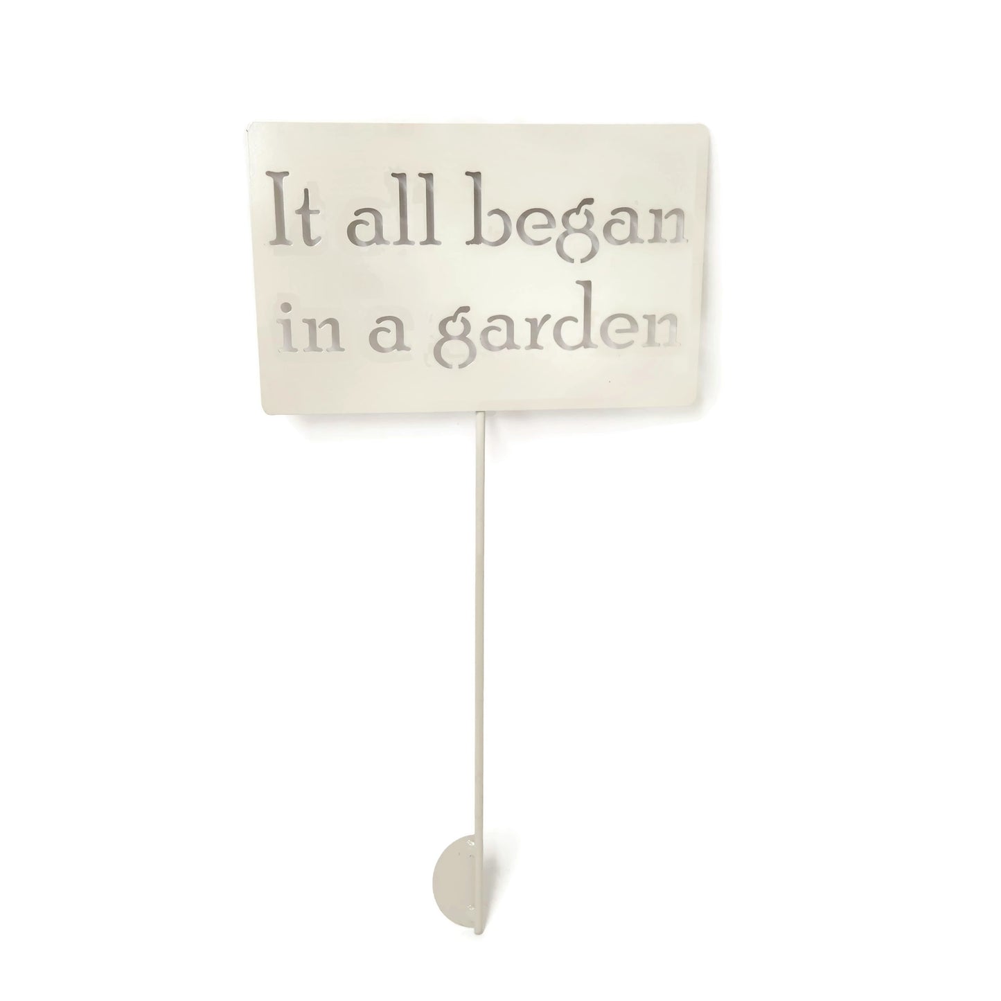 Custom metal garden stake in cream powder coat with It All Began In A Garden for text