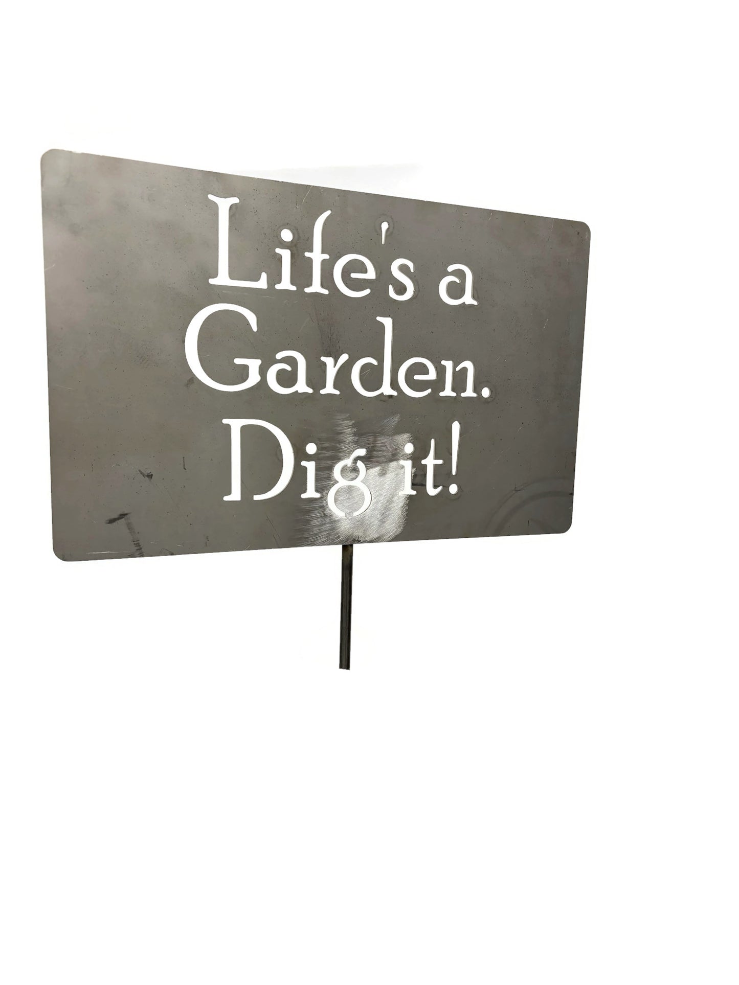 Life's a Garden. Dig it! Metal Garden Stake 20 to 48 Inches Tall