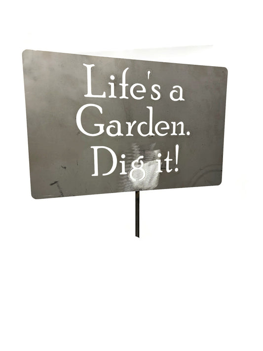 Life's a Garden. Dig it! Metal Garden Stake 20 to 48 Inches Tall