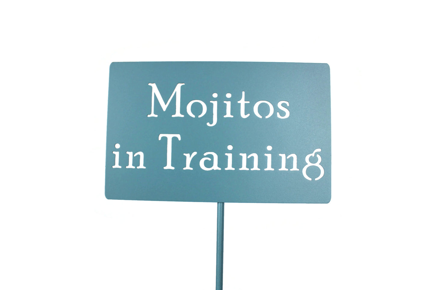 Mojitos in Training Metal Garden Stake Sign 20 to 48 Inches Tall