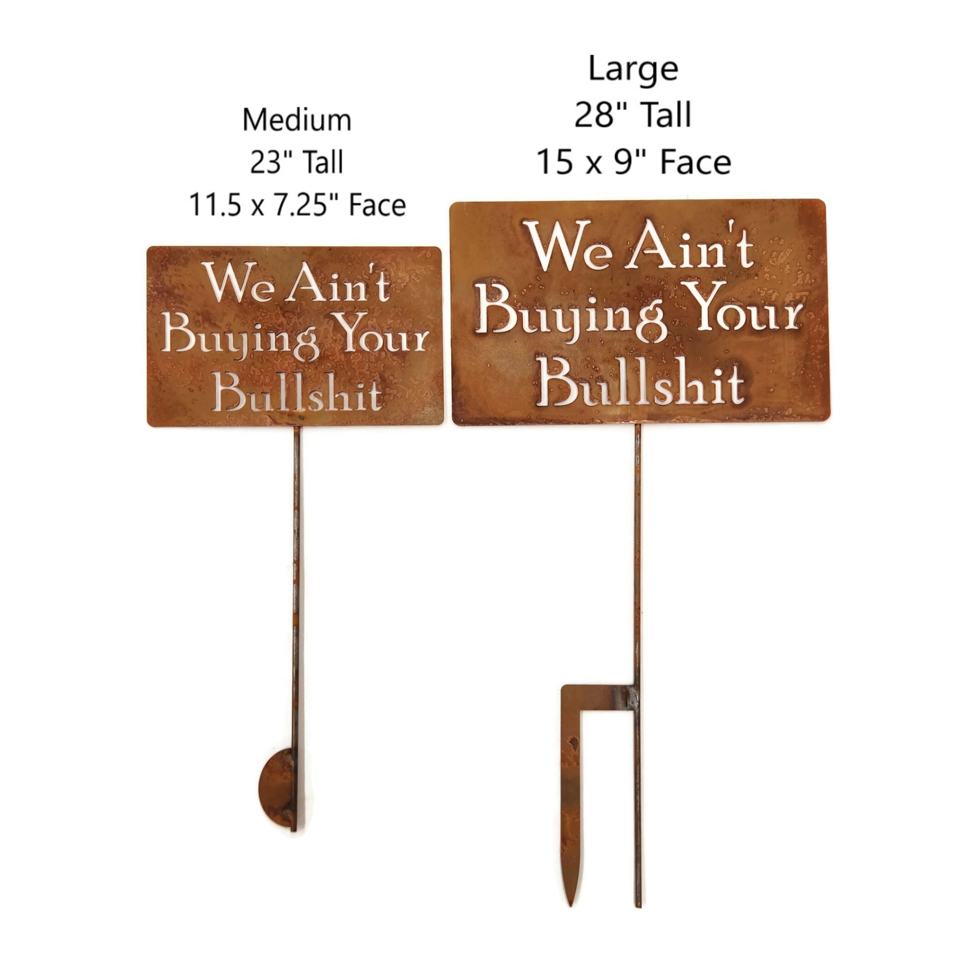 We Ain't Buying Your Bullshit medium and large rusty garden stake sign
